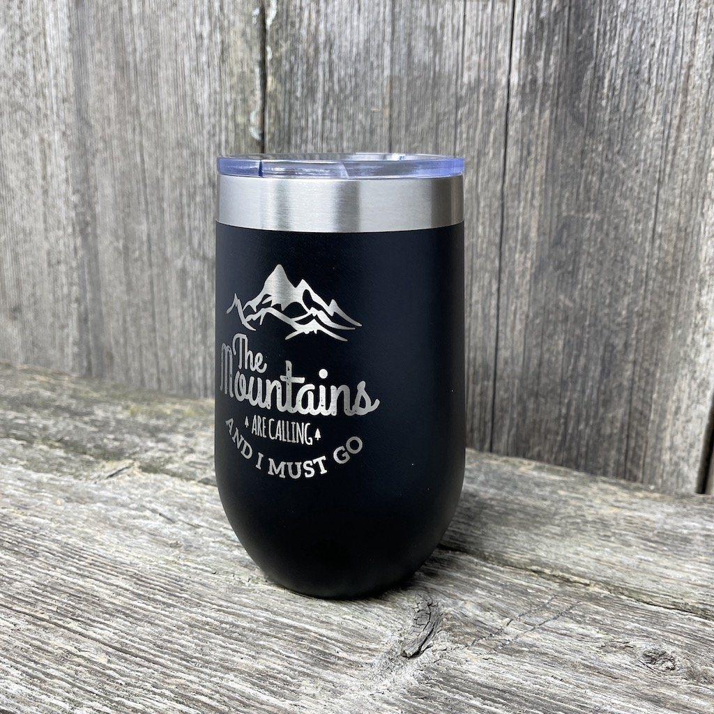 MOUNTAINS ARE CALLING 16OZ WINE TUMBLER Tumbler Hells Canyon Designs